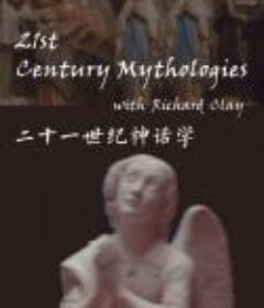 二十一世纪神话学 21st-Century Mythologies with Richard Clay            (2020)