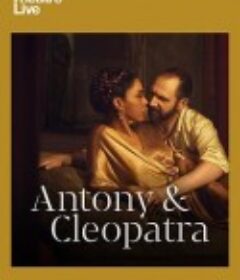 安东尼和克莉奥佩特拉 National Theatre Live: Antony &amp; Cleopatra            (2018)