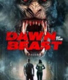 野兽的黎明 Dawn of the Beast            (2021)