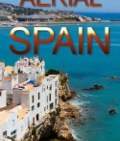 航拍西班牙 Aerial Spain            (2013)