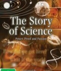 科学的故事：权力、证据与激情 The Story Of Science: Power, Proof And Passion            (2010)