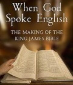 钦定版圣经诞生记 When God Spoke English: The Making of the King James Bible            (2011)