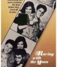 爱的召集令 Racing with the Moon            (1984)