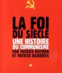 信仰的世纪：共产主义史 La Foi du siècle : L'histoire du communisme            (1994)