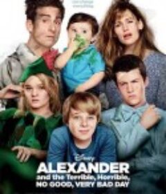 亚历山大和他最糟糕的一天 Alexander and the Terrible, Horrible, No Good, Very Bad Day            (2014)
