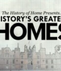 伟大住宅的历史 The History of Home Presents... History's Greatest Homes