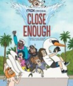 脱序一家亲 第二季 Close Enough Season 2            (2021)