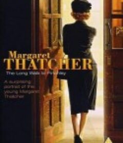 玛格丽特·撒切尔：铁娘子的政治之路 Margaret Thatcher: The Long Walk to Finchley            (2008)