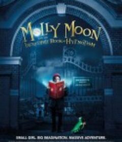 茉莉·梦妮与神奇的催眠书 Molly Moon and the Incredible Book of Hypnotism            (2015)