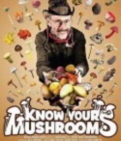 了解你的蘑菇 Know Your Mushrooms            (2008)
