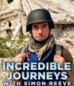 与西蒙·里夫的奇妙旅程 第一季 Incredible Journeys with Simon Reeve Season 1            (2021)