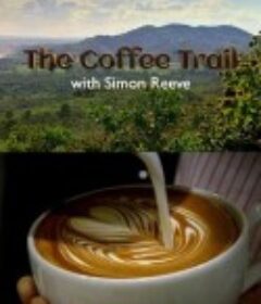 和西蒙·里夫一起寻迹咖啡 The Coffee Trail with Simon Reeve            (2014)