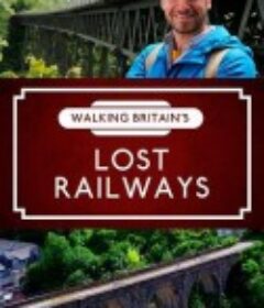 徒步不列颠遗失铁路 Walking Britain's Lost Railways    1-3季    (2018-2020)