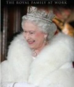 工作中的皇室 Monarchy: The Royal Family at Work