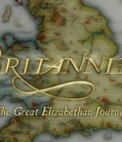 不列颠:伊丽莎白时代的旅程 Britannia: The Great Elizabethan Journey            (2009)