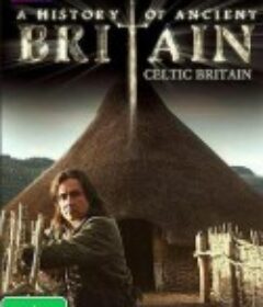 凯尔特英国人的历史 第一季 A History of Celtic Britain Season 1            (2011)