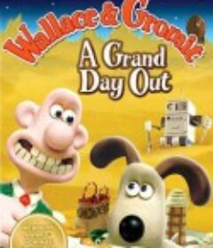超级无敌掌门狗：月球野餐记 Wallace &amp; Gromit: A Grand Day Out            (1989)