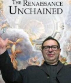 文艺复兴解锁 The Renaissance Unchained            (2016)