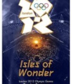 2012年第30届伦敦奥运会开幕式：奇幻岛屿 London 2012 Olympic Opening Ceremony: Isles of Wonder            (2012)
