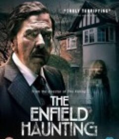 凶宅异闻录 The Enfield Haunting            (2015)