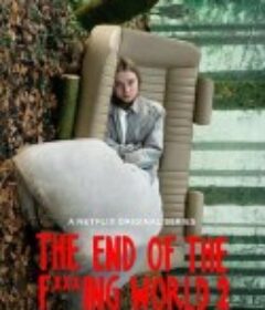 去他*的世界 第二季 The End of the F***ing World Season 2            (2019)