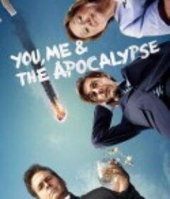 我们的世界末日 You, Me and the Apocalypse            (2015)