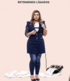 Liss Pereira:持有液体 Liss Pereira: Reteniendo Liquidos            (2019)