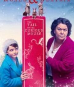 Roald & Beatrix: The Tail of the Curious Mouse (2020)