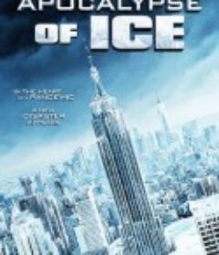 极冻浩劫 Apocalypse of Ice            (2020)