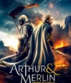 亚瑟与梅林：圣杯骑士 Arthur &amp; Merlin: Knights of Camelot            (2020)