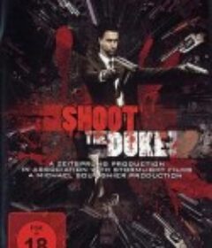 射杀公爵 Shoot the Duke            (2009)