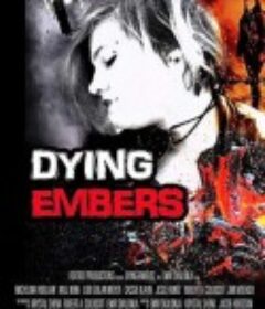 Dying Embers            (2018)