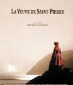 圣皮埃尔的寡妇 La veuve de Saint-Pierre            (2000)