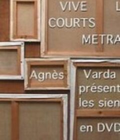 短片万岁 Vive les courts metrages: Agnès Varda présente les siens en DVD            (2007)