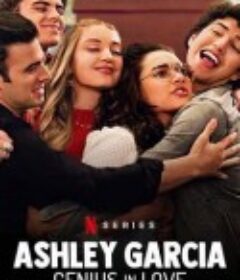 阿什丽加西亚：恋爱天才 Ashley Garcia: Genius in Love            (2020)