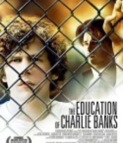 查理班克斯的教育 The Education of Charlie Banks            (2007)