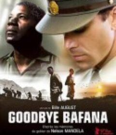 再见巴法纳 Goodbye Bafana            (2007)