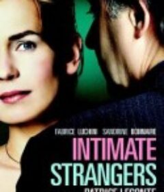亲密的陌生人 Confidences trop intimes            (2004)