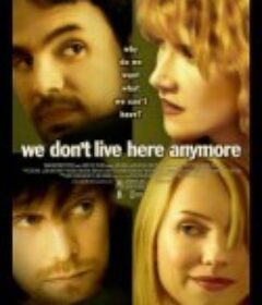 爱不再回来 We Don't Live Here Anymore            (2004)