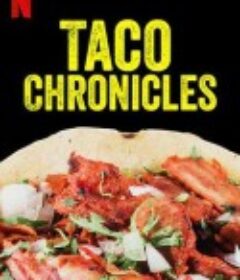 塔可美食纪 第二季 The Taco Chronicles Season 2            (2020)