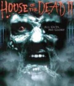 死亡之屋2 House of the Dead 2: Dead Aim            (2005)