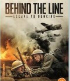 身陷敌后：奔向敦刻尔克 Behind the Line: Escape to Dunkirk            (2020)