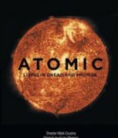 原子反思：活在恐惧和希望之中 Atomic: Living in Dread and Promise            (2015)