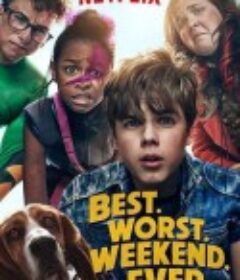 人生中最霉好的周末 Best Worst Weekend Ever            (2018)