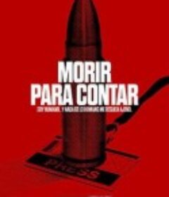 死于揭露 Morir para Contar            (2018)