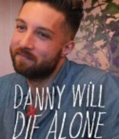 丹尼将孤独终老 第一季 Danny Will Die Alone Season 1            (2024)