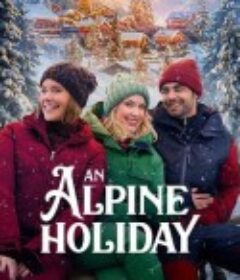 阿尔卑斯山的圣诞节 An Alpine Christmas            (2025)